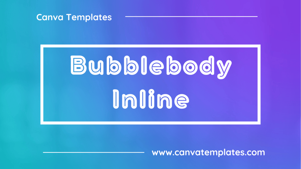 Bubblebody Inline