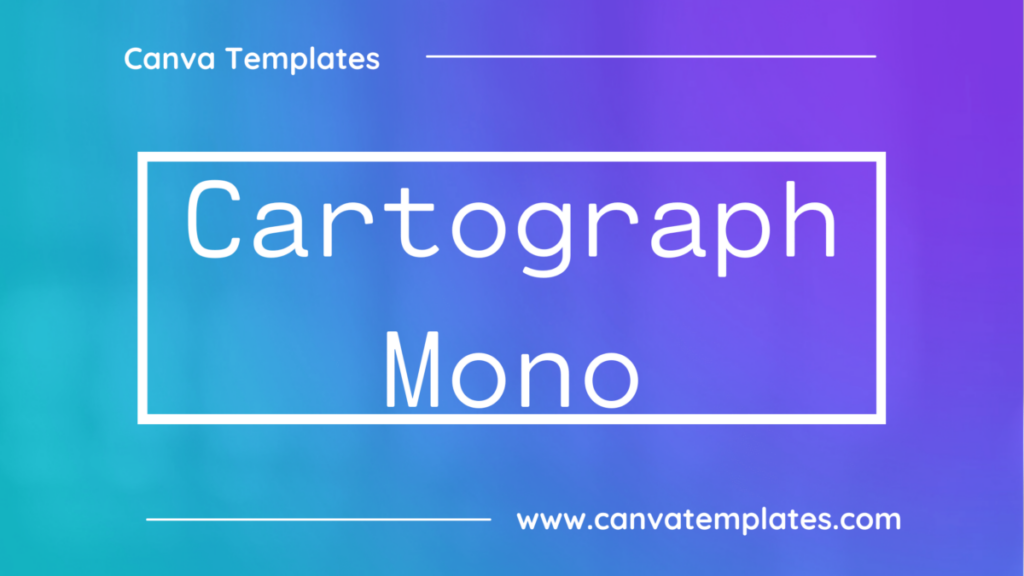 Cartograph Mono