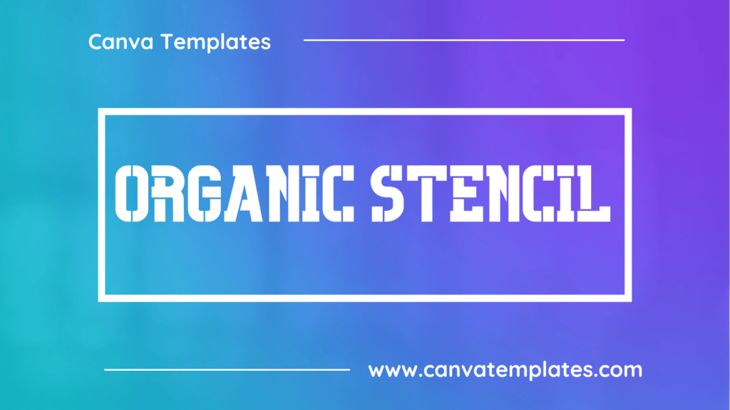 Organic Stencil