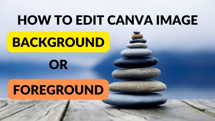 How To Edit Canva Image Background Or Foreground Template Fonts How To Edit Canva Image Background Or Foreground Template Fonts