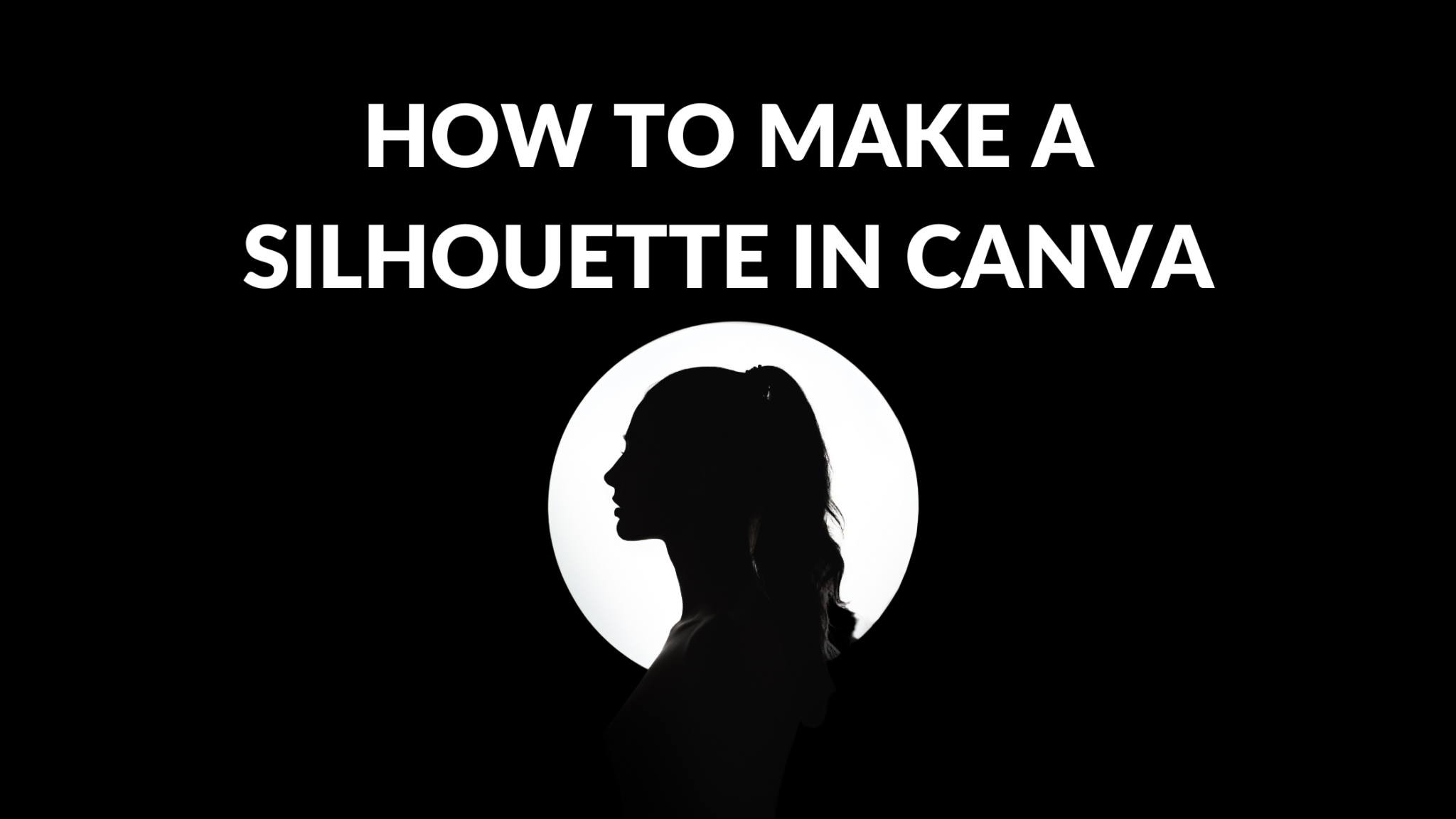 How To Make A Silhouette In Canva Template Fonts How To Make A Silhouette In Canva Template Fonts
