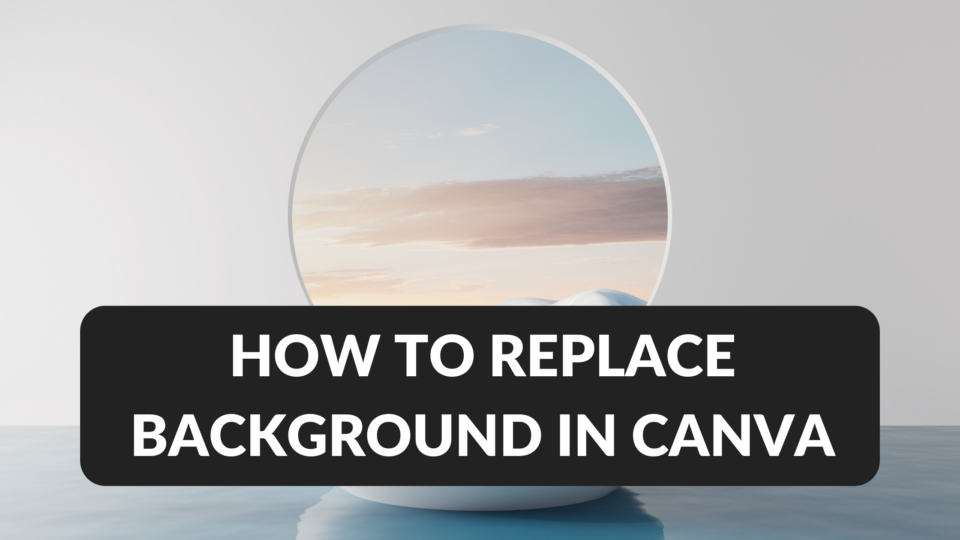 How to Replace Background in Canva Template Fonts How to Replace Background in Canva Template Fonts