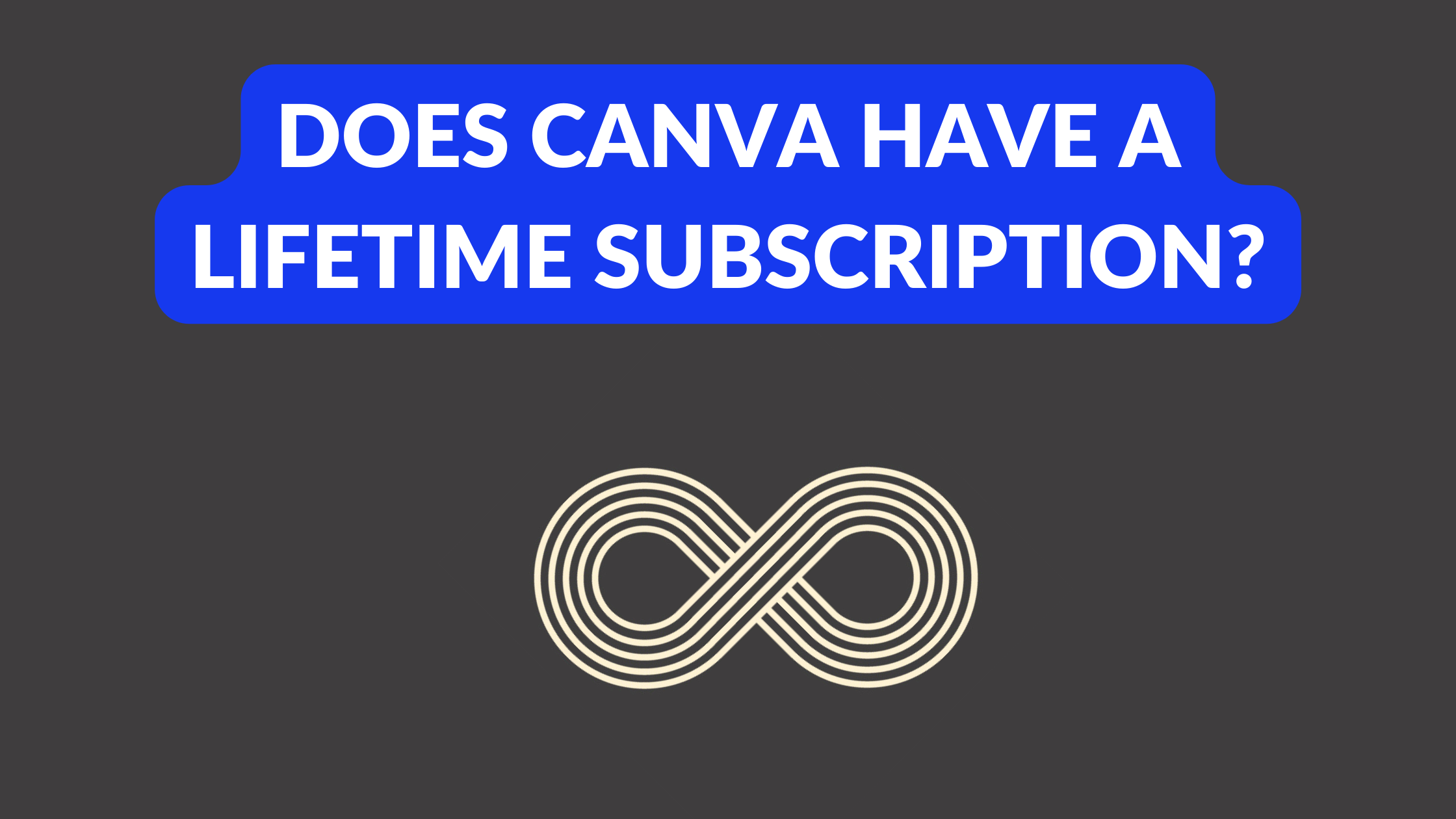 Does Canva Have a Lifetime Subscription?