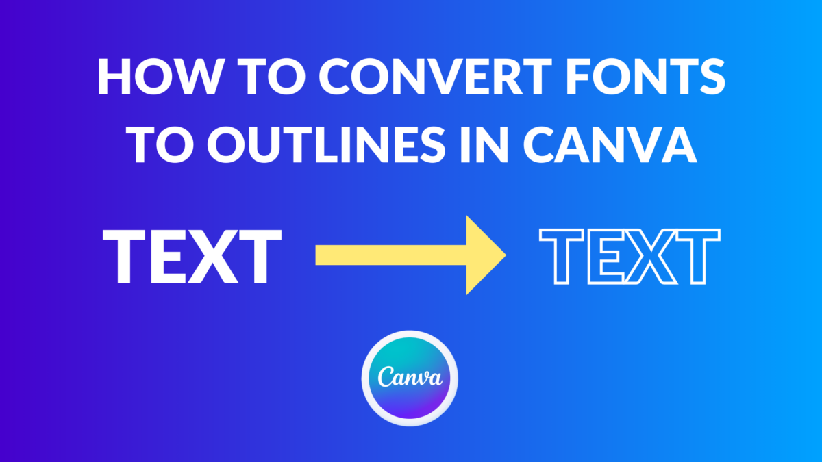 how-to-convert-fonts-to-outlines-in-canva-template-fonts