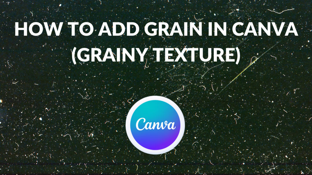 how to add grain to photo in canva