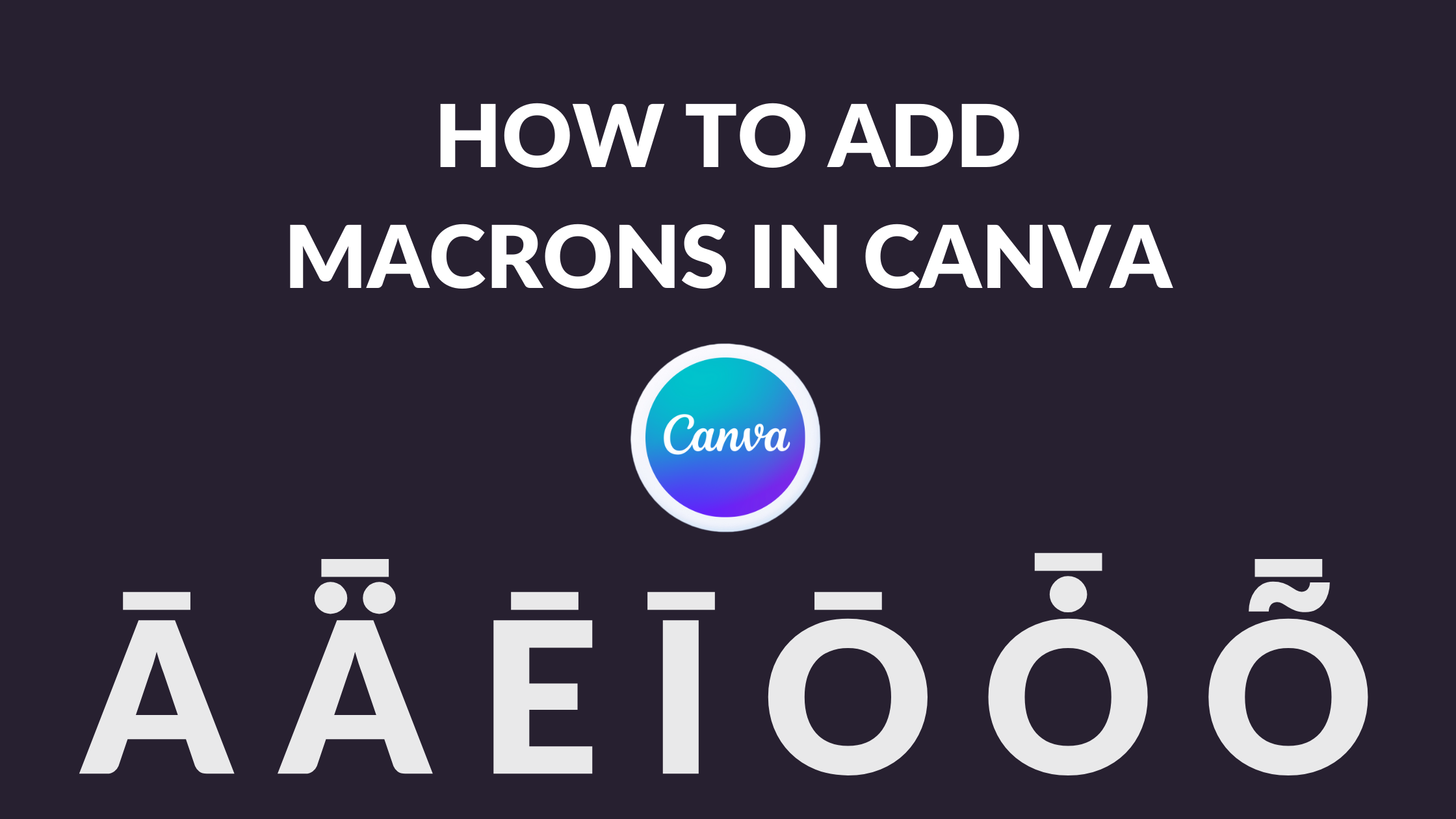 How to Add Macrons in Canva