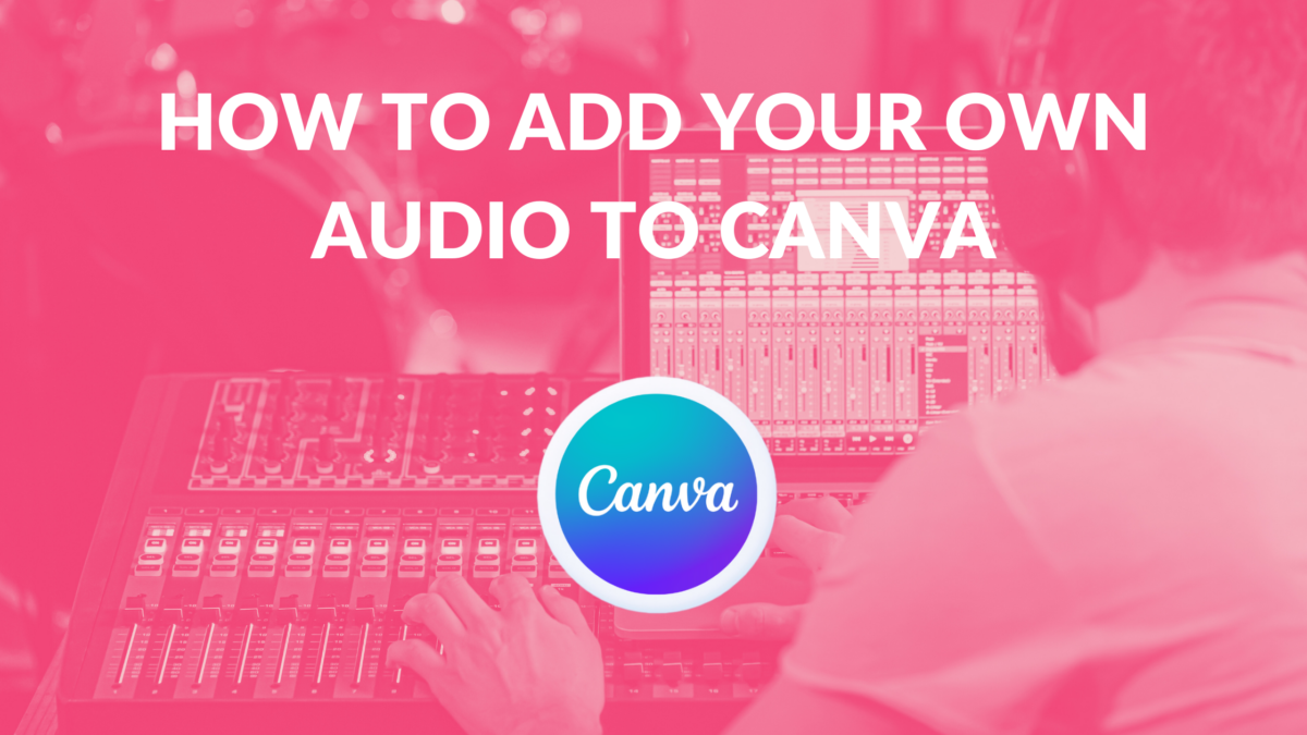 How To Add Your Own Audio To Canva Template Fonts How To Add Your Own Audio To Canva Template Fonts