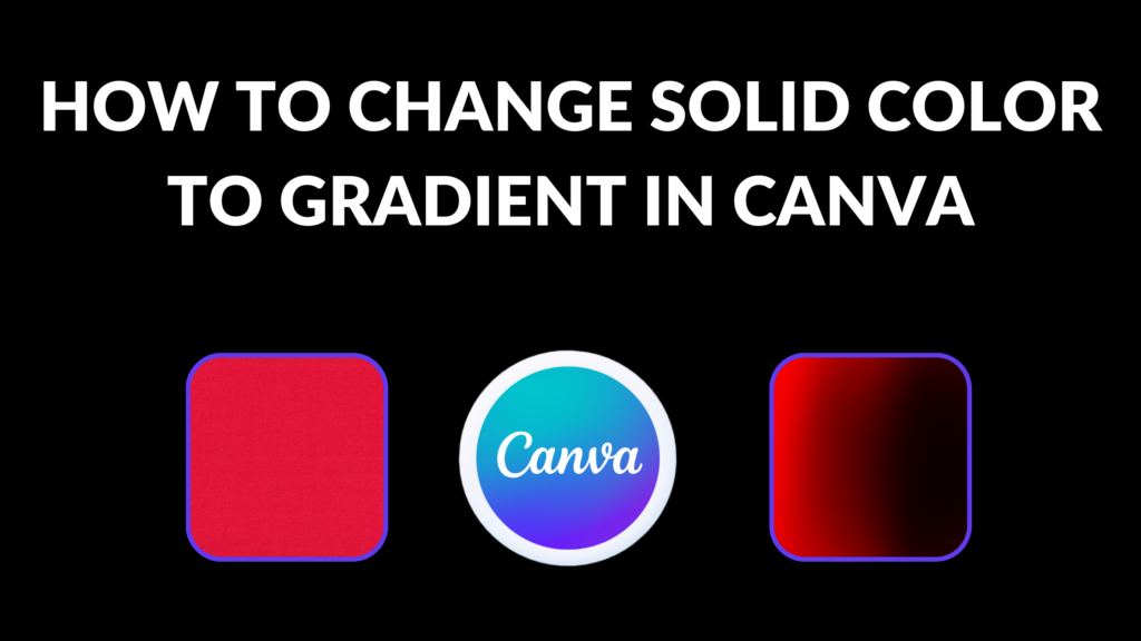 How to Change Solid Color to Gradient in Canva - Template Fonts