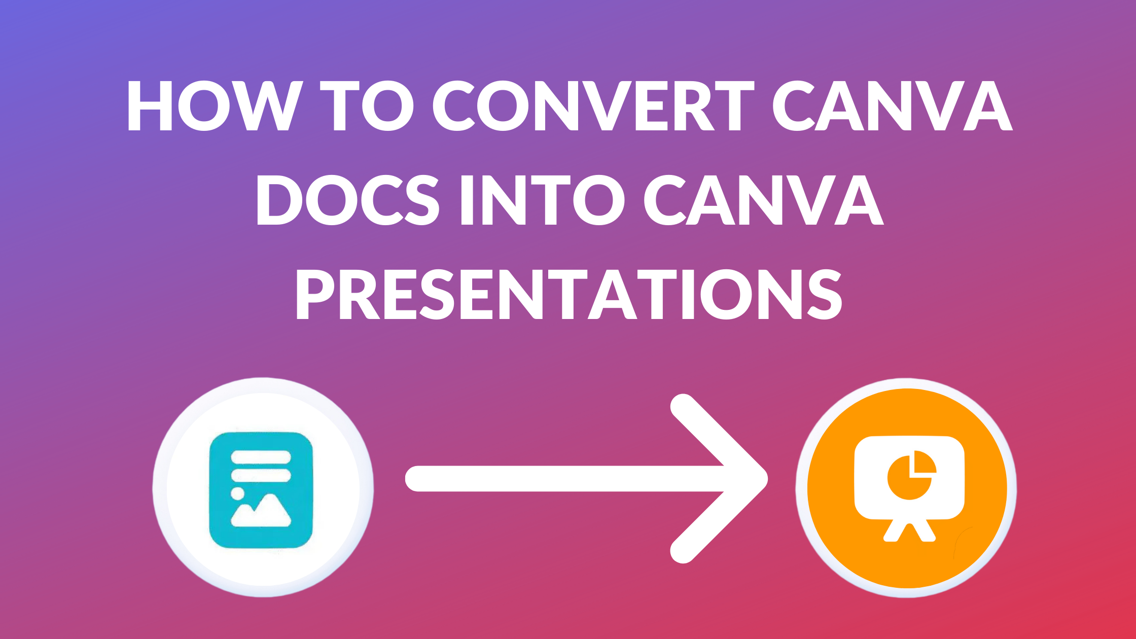 How to Convert Canva Docs into Canva Presentations
