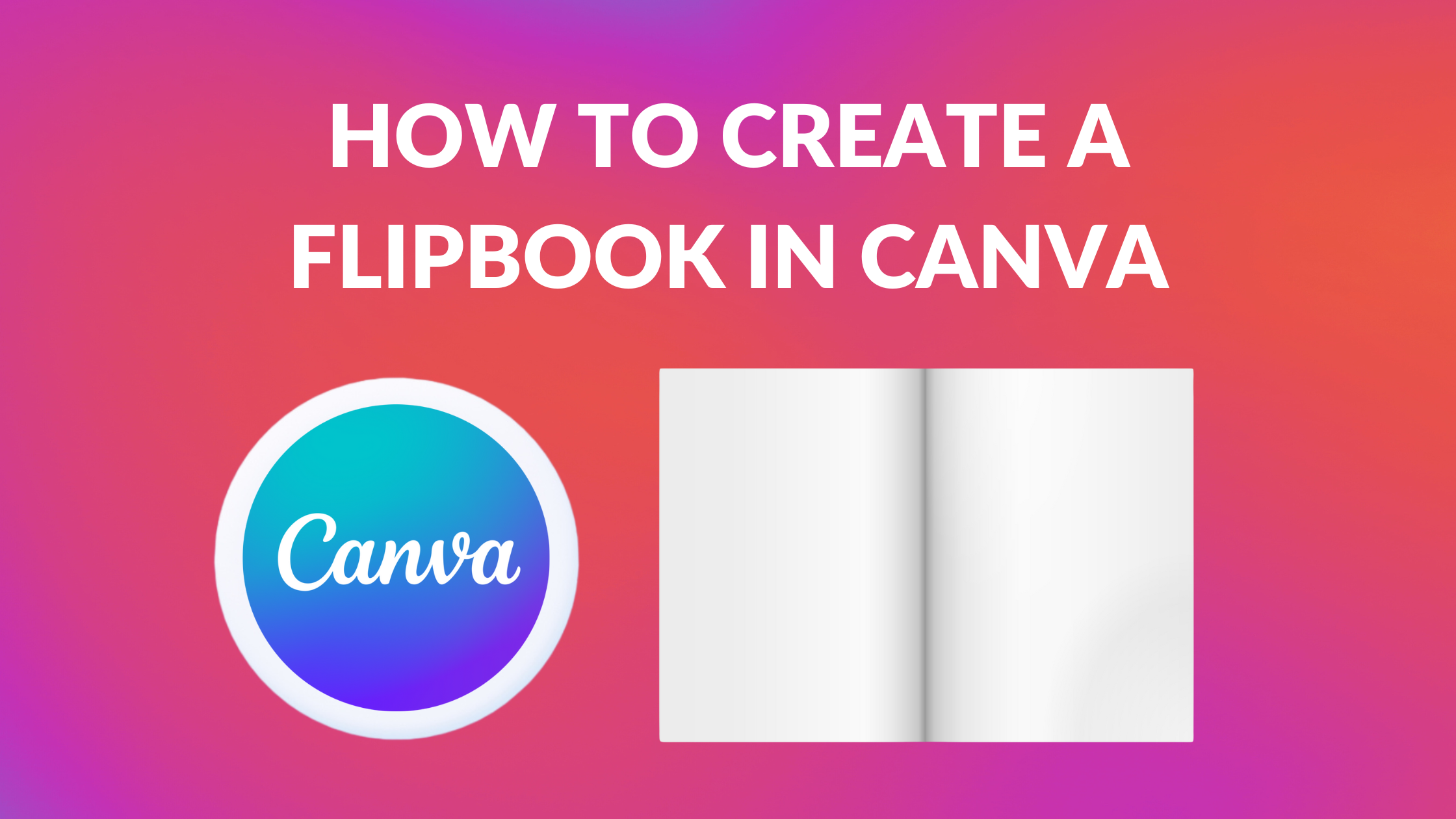 How to Create a Flipbook in Canva