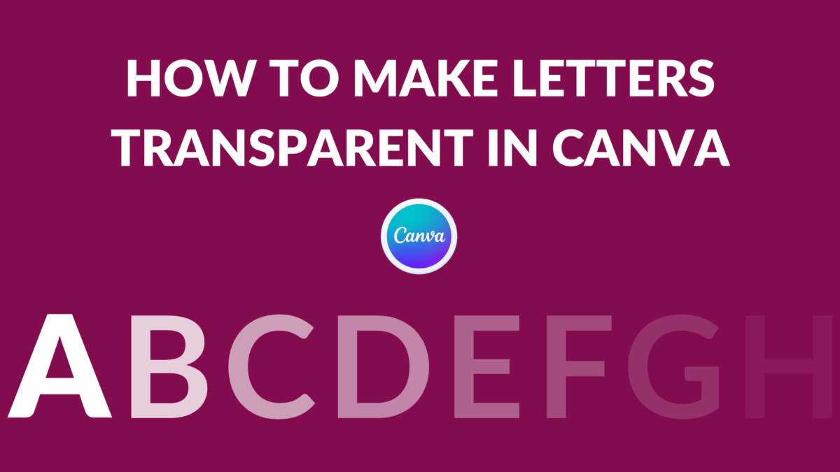 How To Make Letters Transparent In Canva Template Fonts How To Make Letters Transparent In Canva Template Fonts