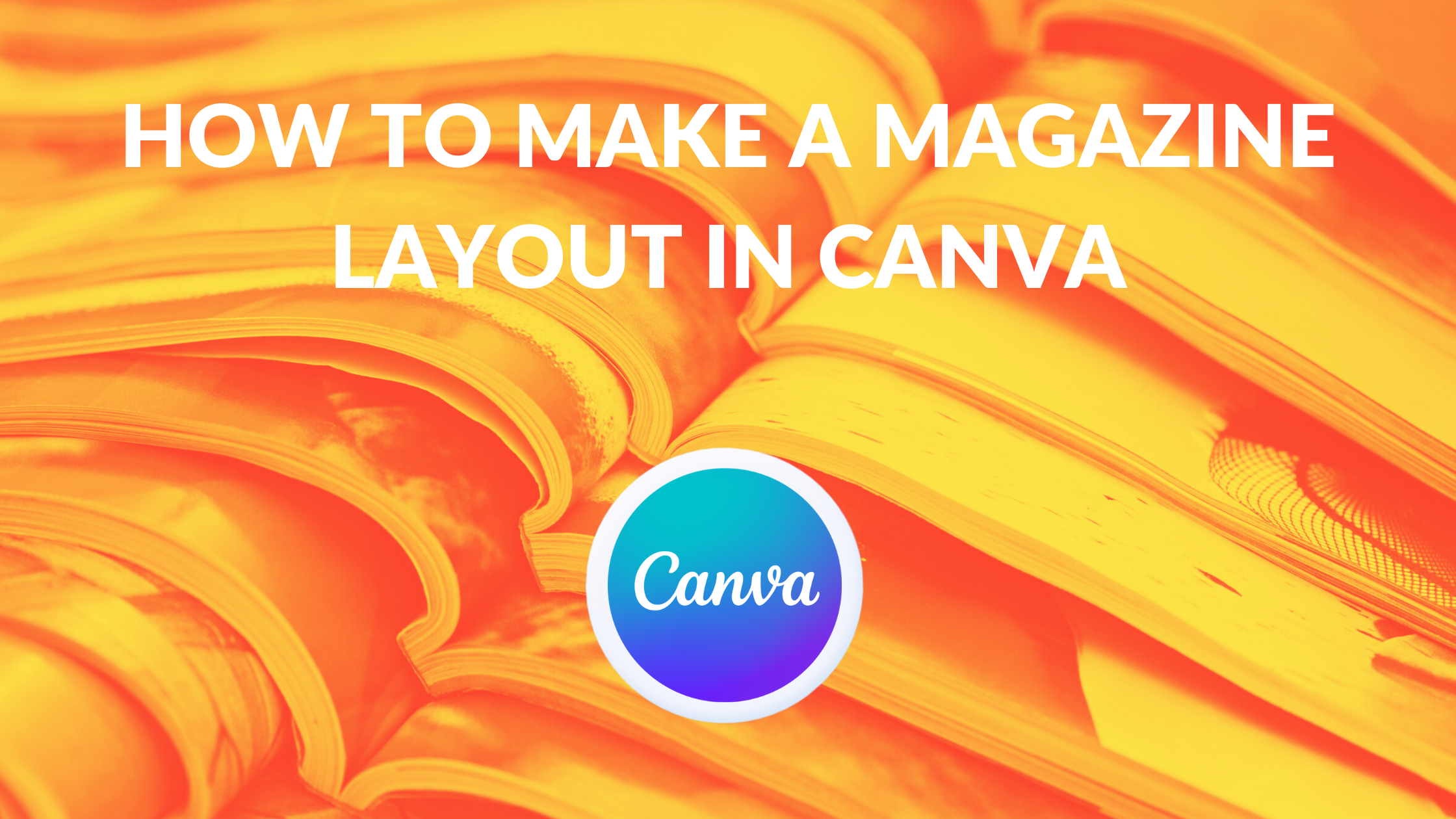 How to Make a Magazine Layout in Canva