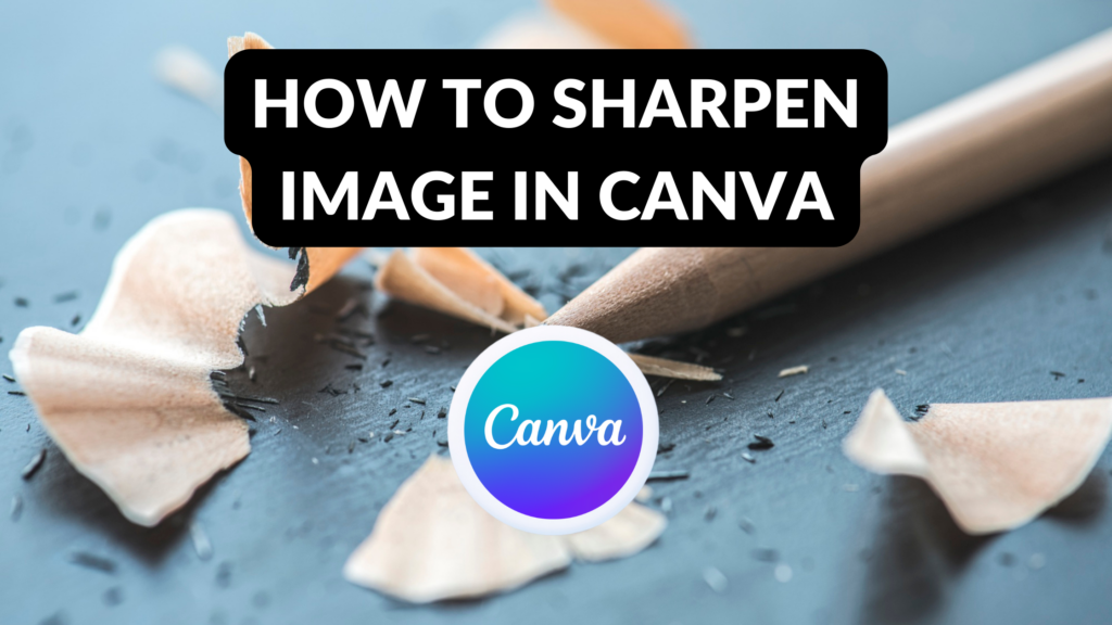 How to sharpen image in canva template fonts