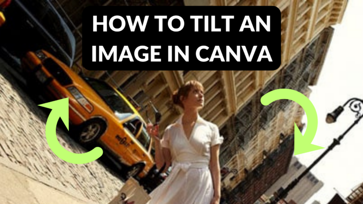 How To Tilt An Image In Canva Template Fonts How To Tilt An Image In Canva Template Fonts