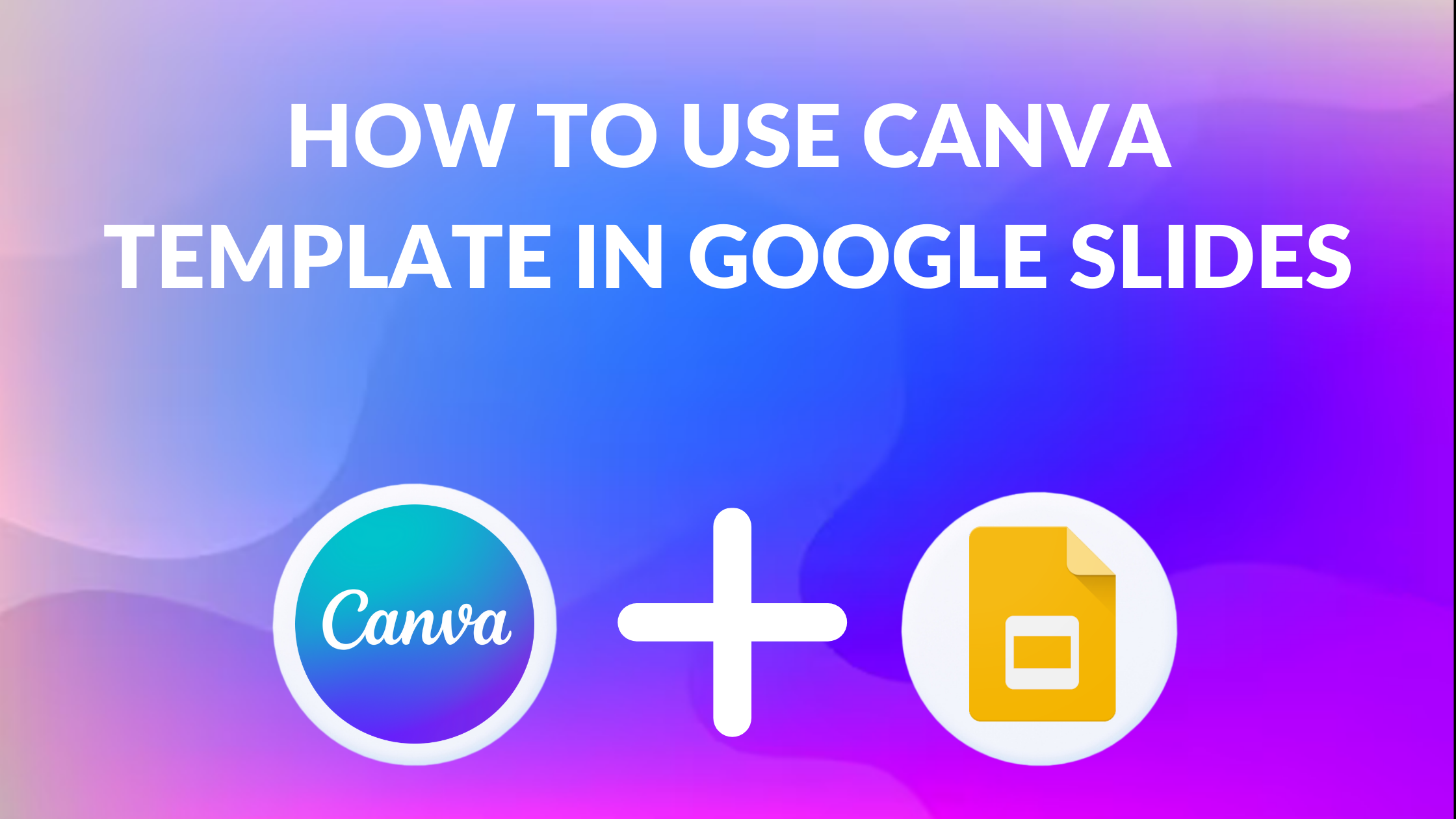 How to Use Canva Template in Google Slides